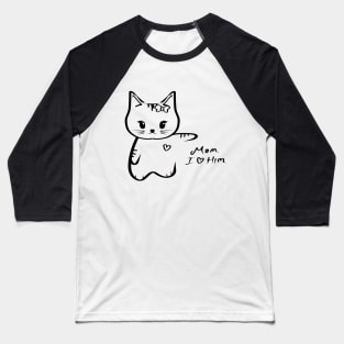 Mom I Love Him Baseball T-Shirt